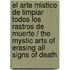El arte mistico de limpiar todos los rastros de muerte / The Mystic Arts of Erasing All Signs of Death