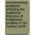 Environmental Problems Affecting The Traditional Lifestyles Of Indigenous Peoples In The Russian North