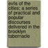 Evils Of The Cities; A Series Of Practical And Popular Discourses Delivered In The Brooklyn Tabernacle