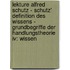 Lekture Alfred Schutz - Schutz' Definition Des Wissens - Grundbegriffe Der Handlungstheorie Iv: Wissen