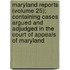 Maryland Reports (Volume 25); Containing Cases Argued And Adjudged In The Court Of Appeals Of Maryland