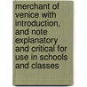 Merchant Of Venice With Introduction, And Note Explanatory And Critical For Use In Schools And Classes by Shakespeare William Shakespeare
