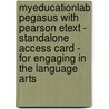 Myeducationlab Pegasus With Pearson Etext - Standalone Access Card - For Engaging In The Language Arts by James W. Beers
