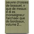Oeuvre Choisies De Bossuet, V Que De Meaux: D Di Es Monseigneur L'Archeev Que De Bordeaux, Volume 2...