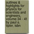 Outlines & Highlights For Physics For Scientists And Engineers, Volume 34 - 41 By Paul A. Tipler, Isbn