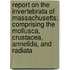 Report On The Invertebrata Of Massachusetts; Comprising The Mollusca, Crustacea, Annelida, And Radiata