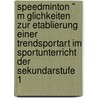 Speedminton " M Glichkeiten Zur Etablierung Einer Trendsportart Im Sportunterricht Der Sekundarstufe 1 door Stephan Hintze