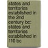 States And Territories Established In The 2Nd Century Bc: States And Territories Established In 110 Bc