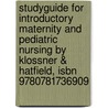 Studyguide For Introductory Maternity And Pediatric Nursing By Klossner & Hatfield, Isbn 9780781736909 by Hatfield