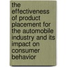 The Effectiveness Of Product Placement For The Automobile Industry And Its Impact On Consumer Behavior door Frank G. Nnemann