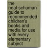 The Neal-Schuman Guide To Recommended Children's Books And Media For Use With Every Elementary Subject door Kathryn I. Matthew