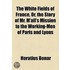 The White Fields Of France, Or, The Story Of Mr. M'All's Mission To The Working-Men Of Paris And Lyons