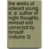 The Works Of Edward Young, D. D. Author Of Night Thoughts. Revised And Corrected By Himself (Volume 3)