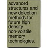 Advanced Structures And New Detection Methods For Future High Density Non-Volatile Memory Technologies. door Alvaro Padilla