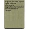 Augustin, Ein Verh Ngnis? - Eine Kritische Offenlegung Dogmatisch-Hermetischer Tendenzen Seines Denkens door Roland Mugerauer
