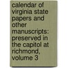 Calendar Of Virginia State Papers And Other Manuscripts: Preserved In The Capitol At Richmond, Volume 3 door William Pitt Palmer