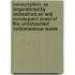 Consumption, As Engendered By Rebreathed Air And Consequent Arrest Of The Unconsumed Carbonaceous Waste