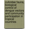 Culicidae Fauna, Biological Control Of Dengue Vectors And Community Participation In Tropical Countries door Arlie Zegarra Pumapillo