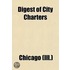 Digest Of City Charters; Together With Other Statutory And Constitutional Provisions Relating To Cities