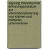 Eignung Theoretischer Erklarungsansatze Zur Internationalisierung Von Kleinen Und Mittleren Unternehmen door Erika Otto