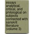 Essays Analytical, Critical, And Philological On Subjects Connected With Sanskrit Literature (Volume 3)