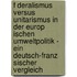 F Deralismus Versus Unitarismus In Der Europ Ischen Umweltpolitik - Ein Deutsch-Franz Sischer Vergleich