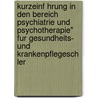 Kurzeinf Hrung In Den Bereich Psychiatrie Und Psychotherapie" Fur Gesundheits- Und Krankenpflegesch Ler door Heiko Herbert Hölzel