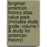 Longman American History Atlas Value Pack (Includes Study Guide, Volume I & Study For American History)