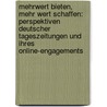 Mehrwert Bieten, Mehr Wert Schaffen: Perspektiven Deutscher Tageszeitungen Und Ihres Online-Engagements door Thomas Joppig