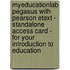 Myeducationlab Pegasus With Pearson Etext - Standalone Access Card - For Your Introduction To Education