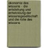 Okonomie Des Wissens - Die Entstehung Und Entwicklung Der Wissensgesellschaft Und Die Rolle Des Wissens