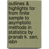 Outlines & Highlights For From Finite Sample To Asymptotic Methods In Statistics By Pranab K. Sen, Isbn by Cram101 Textbook Reviews