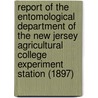 Report Of The Entomological Department Of The New Jersey Agricultural College Experiment Station (1897) door New Jersey Agricultural Entomology