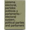 Sistema electoral, Partidos politicos y Parlamento / Electoral System, Political Parties and Parliament door Carmen Fernandez Miranda Campoamor