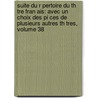 Suite Du R Pertoire Du Th Tre Fran Ais: Avec Un Choix Des Pi Ces De Plusieurs Autres Th Tres, Volume 38 door Pierre Marie Michel Lepeintre DesRoches