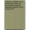 Suite Du R Pertoire Du Th Tre Fran Ais: Avec Un Choix Des Pi Ces De Plusieurs Autres Th Tres, Volume 79 door Comdie-Franaise
