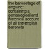 The Baronetage Of England: Containing A Genealogical And Historical Account Of All The English Baronets
