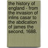 The History Of England - From The Invasion Of Inlins Casar To The Abdication Of James The Second, 1688. by Hume David Hume