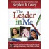 The Leader In Me: How Schools And Parents Around The World Are Inspiring Greatness, One Child At A Time