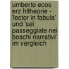 Umberto Ecos Erz Hltheorie - 'Lector In Fabula' Und 'sei Passeggiate Nei Boschi Narrativi' Im Vergleich door Franziska Knogl