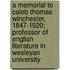 A Memorial To Caleb Thomas Winchester, 1847-1920; Professor Of English Literature In Wesleyan University