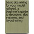 Basic Dcc Wiring For Your Model Railroad: A Beginner's Guide To Decoders, Dcc Systems, And Layout Wiring