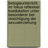 Biologieunterricht Im Fokus Reflexiver Koedukation Unter Besonderer Ber Cksichtigung Der Sexualerziehung by Katja Christner