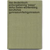 Das Deutschbuch Prüfungstraining "Essay" Abitur Baden-Württemberg. Berufliches Gymnasium/Fachgymnasium door Thomas Rahner