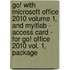 Go! With Microsoft Office 2010 Volume 1, And Myitlab - Access Card - For Go! Office 2010 Vol. 1, Package
