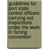 Guidelines For Port State Control Officers Carrying Out Inspections Under The Work In Fishing Convention