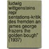Ludwig Wittgensteins Repr Sentations-Kritik Des Fremden An James George Frazers The Golden Bough" (1937)