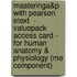 Masteringa&P With Pearson Etext  - Valuepack Access Card - For Human Anatomy & Physiology (Me Component)