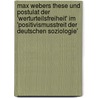 Max Webers These Und Postulat Der 'Werturteilsfreiheit' Im 'Positivismusstreit Der Deutschen Soziologie' door G. De Godbersen