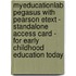 Myeducationlab Pegasus With Pearson Etext - Standalone Access Card - For Early Childhood Education Today